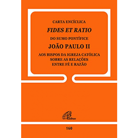 Carta Encíclica fides et ratio - Doc 160