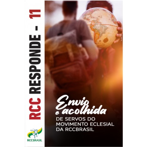 RCC RESPONDE 11- ENVIO E ACOLHIDA DE SERVOS DO MOVIMENTO ECLESIAL DA RCCBRASIL