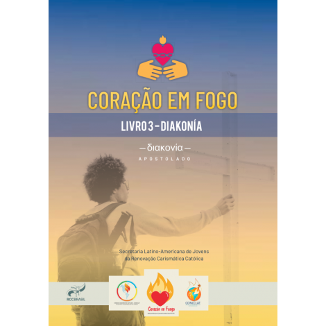 CORAÇÃO EM FOGO 3 - DIAKONÍA