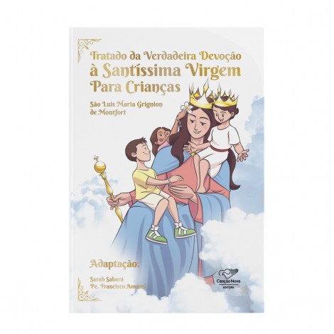 Tratado da Verdadeira Devoção a Santíssima Virgem (Infantil)