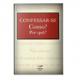 Confessar-se Como? Por quê?