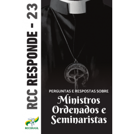 RCC RESPONDE 23 - MINISTROS ORDENADOS E SEMINARISTAS