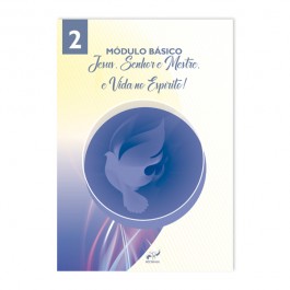 Módulo Básico 2 - JESUS, SENHOR E MESTRE, E VIDA NO ESPÍRITO