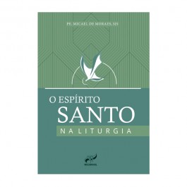 O ESPÍRITO SANTO NA LITURGIA