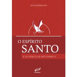 O ESPÍRITO SANTO E O CONCÍLIO VATICANO II .