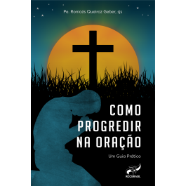 COMO PROGREDIR NA ORAÇÃO