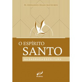O ESPÍRITO SANTO NA SAGRADA ESCRITURA