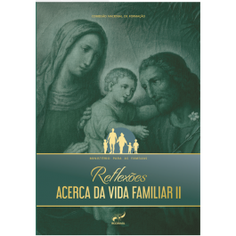 Reflexões Acerca da Vida Familiar II