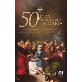 50 Dias no Cenáculo com Maria - Nossa Senhora de Pentecostes