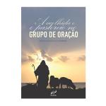 Acolhida e Pastoreio no Grupo de Oração